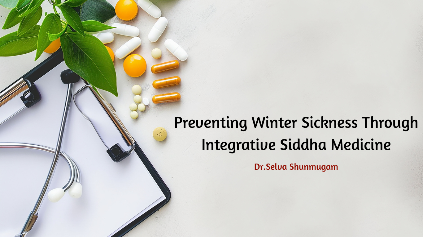 Holistic Preventive Care with Siddha Medicine for Winter Wellness